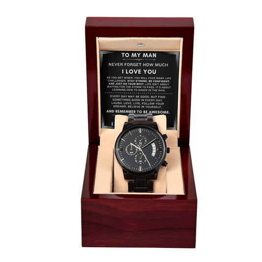 To My Man, Never Forget How Much I Love You - Black Chronograph Watch