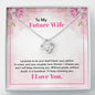 To My Future Wife - I promise to be your best friend - Love Knot Necklace