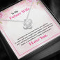 To My Future Wife - I promise to be your best friend - Love Knot Necklace