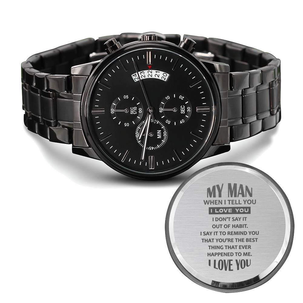 My Man When I Tell You I Love You - Chronograph Watch