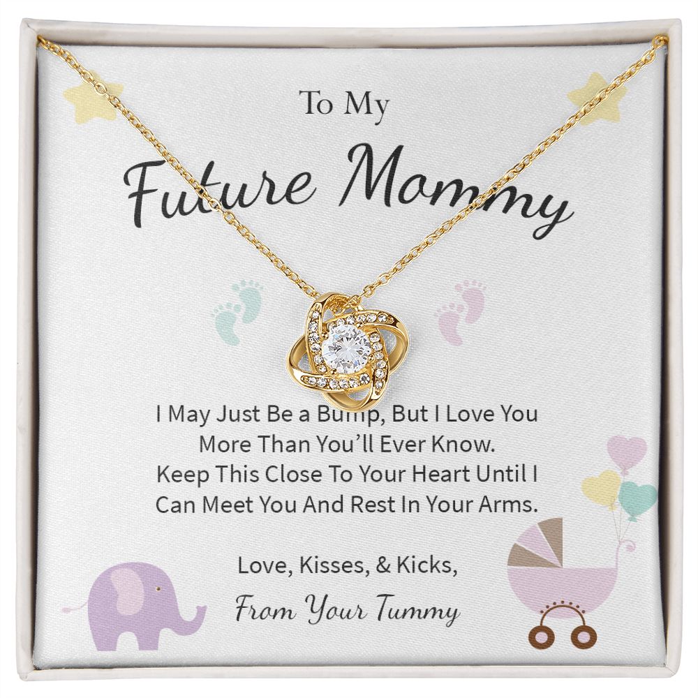 To My Future Mommy - I May Just be a Bump, But I Love You | Love Knot