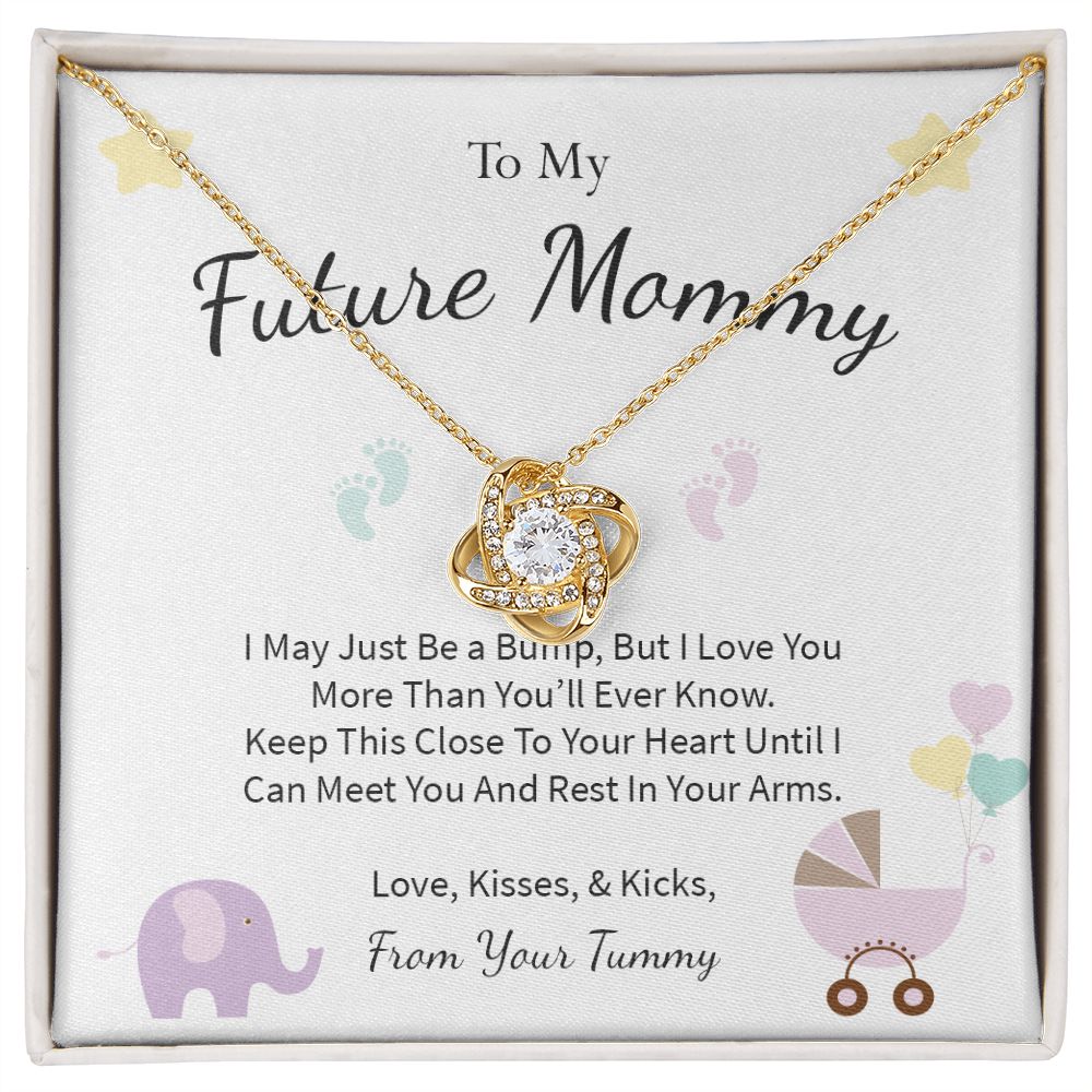 To My Future Mommy - I May Just be a Bump, But I Love You | Love Knot