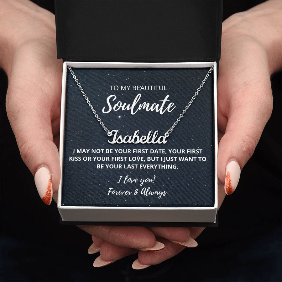Soulmate - I May Not Be Your First | Customize Name Necklace
