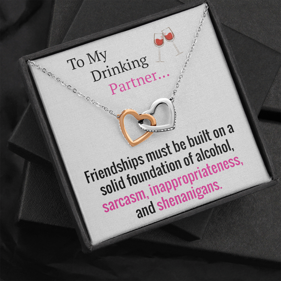 To My Drinking Partner - Friendships | Interlocking Heart Necklace