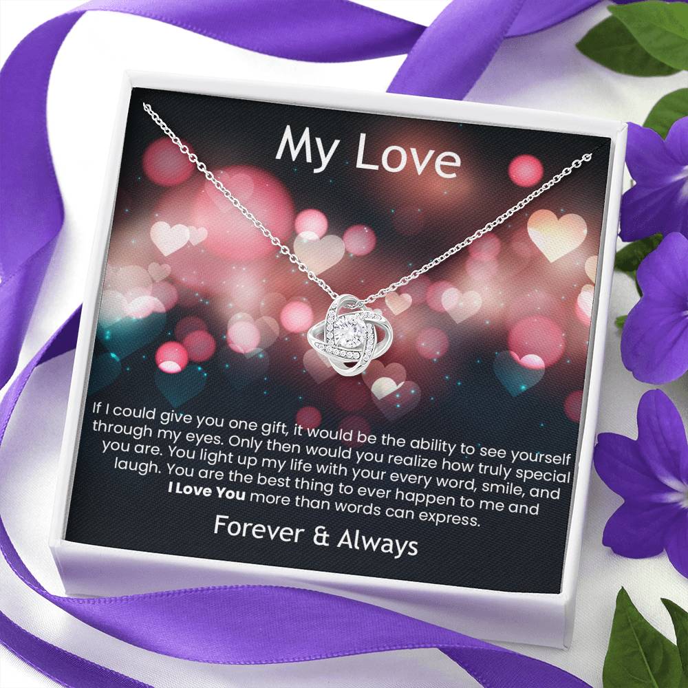 My Love - If I could give you on gift - Forever & Always | Love Knot Necklace