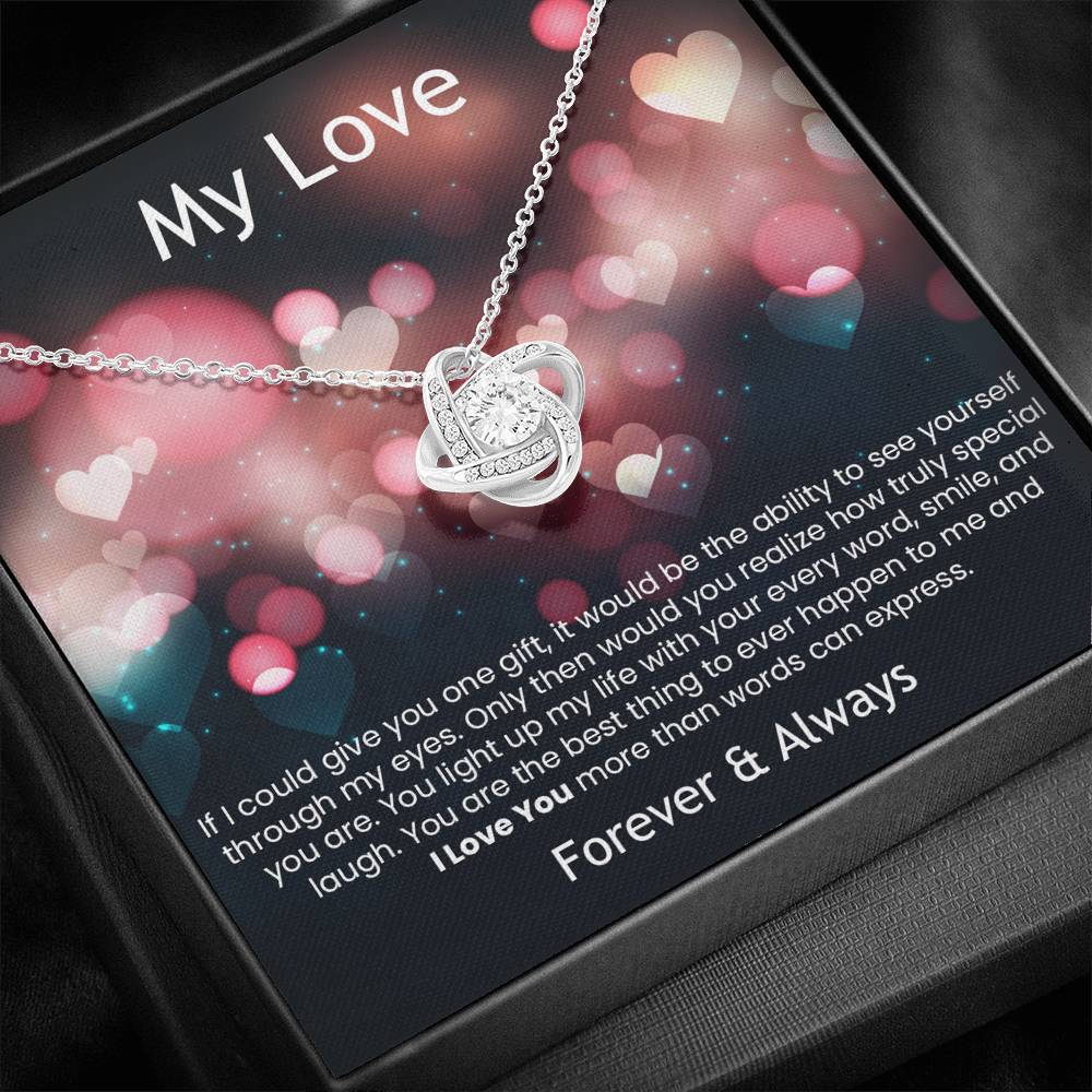 My Love - If I could give you on gift - Forever & Always | Love Knot Necklace