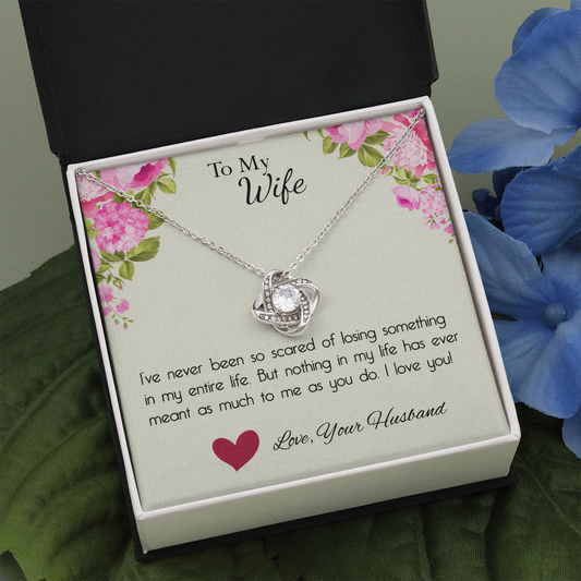 Wife - I've never been so scared of losing something in my entire life | Love Knot Necklace