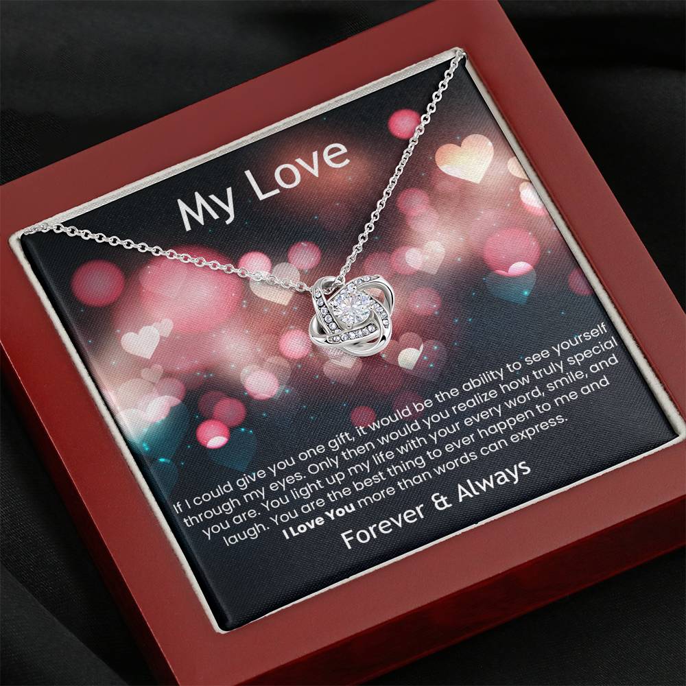 My Love - If I could give you on gift - Forever & Always | Love Knot Necklace
